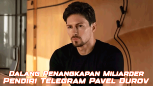 Dalang Penangkapan Miliarder Pendiri Telegram Pavel Durov