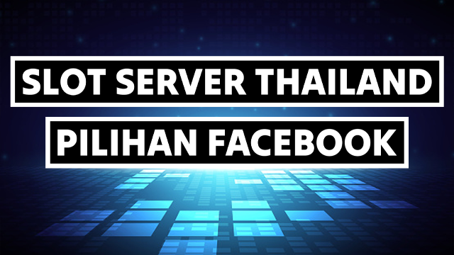 SERVERTHAILANDPILIHANFACEBOOK