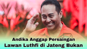 Andika Anggap Persaingan Lawan Luthfi di Jateng Bukan