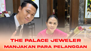 The Palace Jeweler Manjakan Para Pelanggan